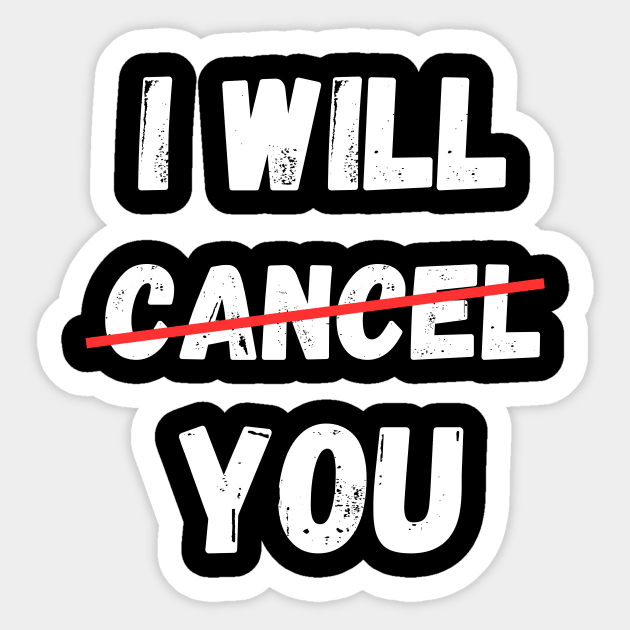 I will Cancel You Cancel Culture Social Media Influencer Lifestyle Sticker by Jo3Designs